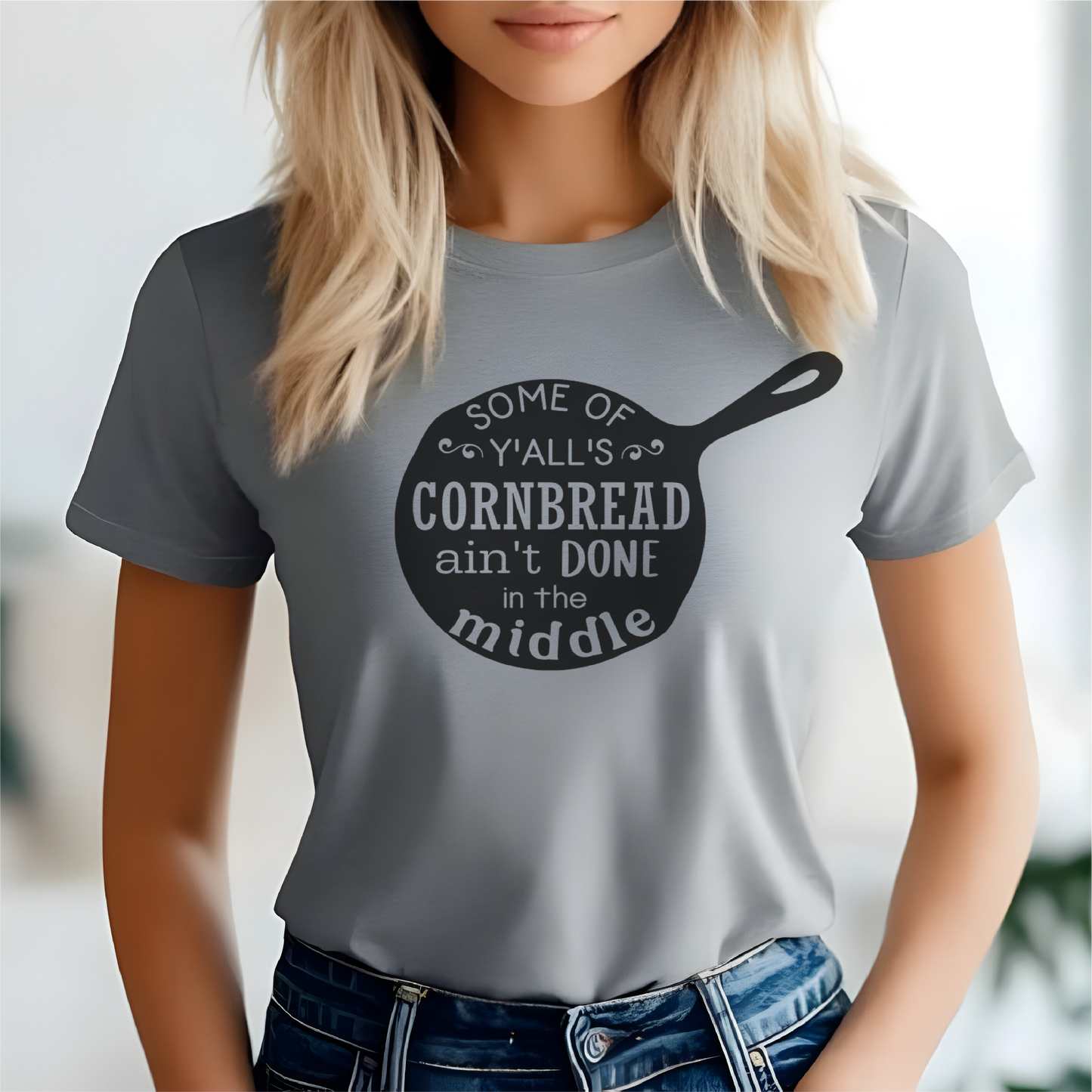 Some of Y'all's Cornbread Ain't Done Short Sleeve T-Shirt