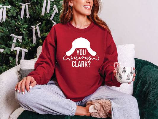 You Serious, Clark? Sweatshirt